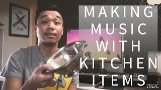 I used some kitchen stuff to make some music