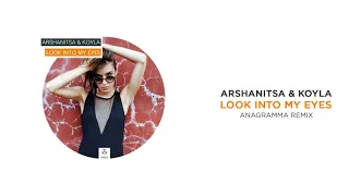 Arshanitsa & Koyla - Look into My Eyes (Anagramma Remix)(OUT NOW!)