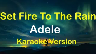 Set Fire To The Rain - Adele (Karaoke Version)