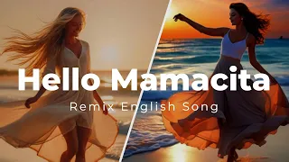 Karina Hello Mamacita Dee Pete Remix, Mario Joy DNA Omer BUkUlmezoGlu Remix English Song Model