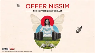Offer Nissim - This Is Pride 2018 Podcast