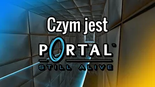 Czym jest Portal: Still Alive?