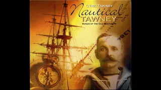 Cyril Tawney - Nautical Tawney: Songs of the Old Seafarers (2003)