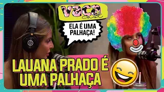 LAUANA PRADO SÓ FAZ PALHAÇADA!