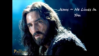 Jesus~He Lives In You