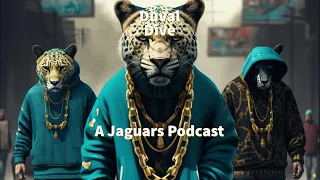 Episode 27: The Duval Dive: A Jaguars Podcast