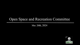 Open Space and Recreation Committee 3-20-24