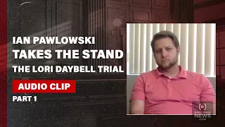 LISTEN: Ian Pawlowski testifies at Lori Vallow Daybell trial