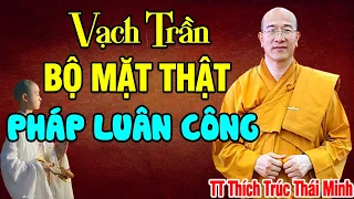 Vạch Trần BỘ MẶT THẬT Của PHÁP LUÂN CÔNG - Loại Môn Tà Đạo Pháp Rất Nguy Hiểm l Thầy Thích Thái Minh