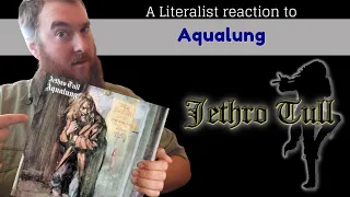 A Literalist Reaction to Jethro Tull - Aqualung