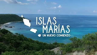 Islas Marías. Un nuevo comienzo