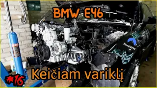 Variklio Keitimas! | BMW E46 #16