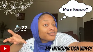 MY INTRODUCTION VIDEO|WHO IS HADEEZAH?