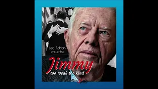 JIMMY CARTER: too weak too kind - pt.3