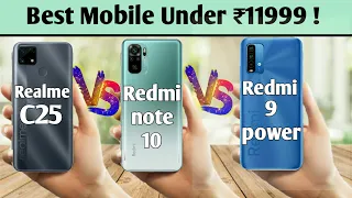 Realme C25 Vs Redmi note 10 Vs Redmi 9 power Full comparison