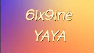 6ix9ine - YAYA (lyrics video)