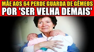 Mulher de 64 anos dá à luz gêmeos, mas Justiça retira guarda dos bebês por ela 'SER VELHA DEMAIS'