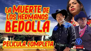 ""La Muerte de Los Hermanos Bedolla"" Película Completa Hechos Reales