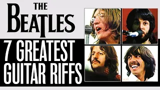 The Beatles Top 7 GREATEST Guitar Riffs of All Time! Count down….