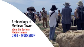 Whorkshop : Archaeology of Medieval Towns along the Eastern Mediterranean (reportage)