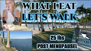 WHAT I EAT | A BEAUTIFUL WALK  | HOW I LOST 25 LBS #aftermenopause