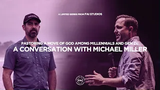 A Conversation w/ Michael Miller of UPPERROOM // Pastoring a Move of God Among Millennials & Gen Zs