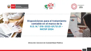 Disposiciones para el tratamiento contable en el marco de la R.D. N° 016-2023-EF/51.01 - NICSP 2024