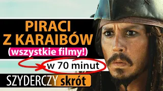 PIRACI Z KARAIBÓW (wszystkie filmy!) w 70 minut | Szyderczy Skrót