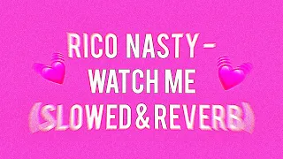 rico nasty - watch me (slowed & reverb)