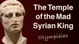 The Temple of the Mad Syrian King