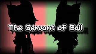 [The Servant of Evil][Gacha][Gc][No Part 2][Rhidonites Past][TW][Cringe][Lazy~]