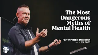 The Most Dangerous Myths of Mental Health - Mitchel Mershawn