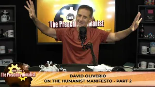 On The Humanist Manifesto - Part 2 | The Preaching Humanist 05.24