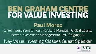 2019 Ivey Value Investing Classes Guest Speaker: Paul Moroz