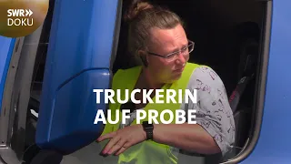 Truckerin auf Probe - Neustart mit 450 PS | SWR Doku