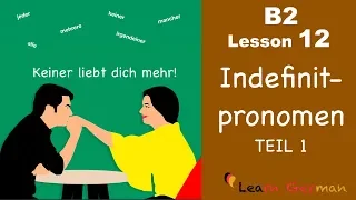 B2 Lesson 12 | Indefinitpronomen Teil 1 | alle, manche, jeder, einige, keiner | Learn German B2