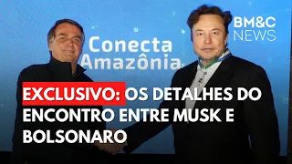 #EXCLUSIVO: OS DETALHES DO ENCONTRO ENTRE ELON MUSK E JAIR BOLSONARO