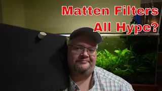 Matten Filters aren't all they're hyped up to be.  Do they SUCK?