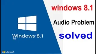 Window 8.1 me audio problem ko kaise thik kare,How to solve audio problem in windows 8.1,हिंदी में