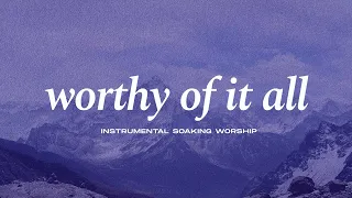 DAY AND NIGHT (WORTHY OF IT ALL) || INSTRUMENTAL SOAKING WORSHIP || PIANO & PAD PRAYER SONG