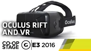 Oculus Rift and the Best VR Experiences - E3 2016 GS Co-op Stage