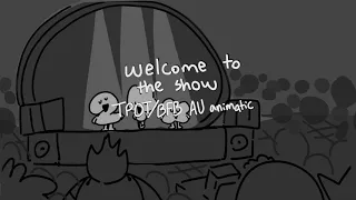 welcome to the show [bfb/tpot au animatic]