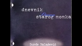 Djordje Balasevic - Dnevnik starog momka (Ceo album) - (Audio 2001) HD