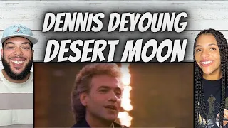 TAKES YOU BACK!| FIRST TIKME HEARING Dennis DeYoung -  Desert Moon REACTION