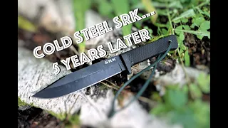 Cold Steel SRK... 5 Years Later (Review and Field Use)