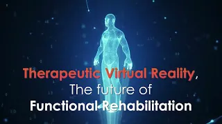 The future of Functional Rehabilitation with Therapeutic Virtual Reality