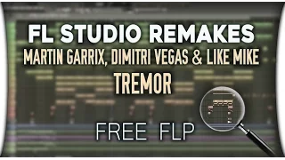 Martin Garrix, Dimitri Vegas & Like Mike - Tremor (FL Studio Remake)  [FLP]