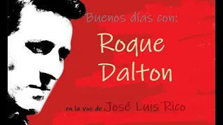 BUENOS DÍAS CON .- Roque Dalton