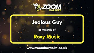 Roxy Music - Jealous Guy - Karaoke Version from Zoom Karaoke