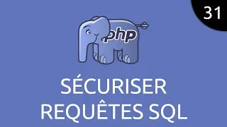 PHP #31 - sécuriser requêtes SQL